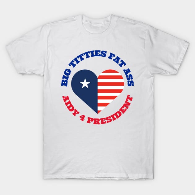 Aidy 4 President T-Shirt by Big Sexy Tees